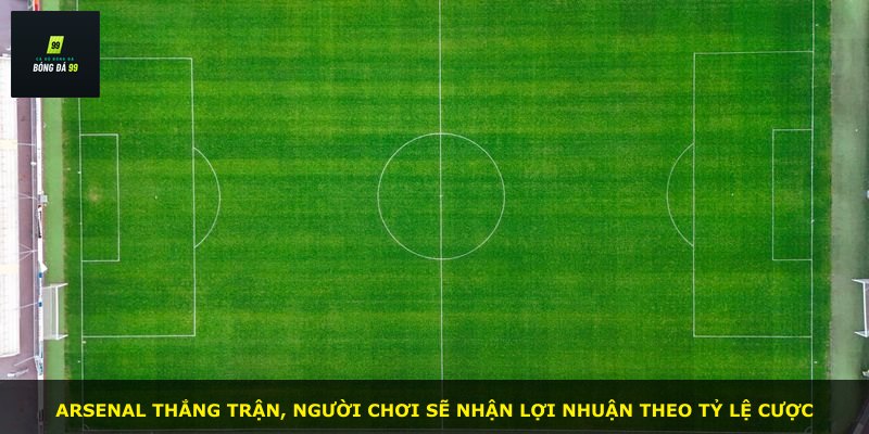 Arsenal thắng trận, người chơi sẽ nhận lợi nhuận theo tỷ lệ cược